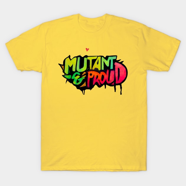 Mutant and Proud ! Graffiti style T-Shirt by AO01